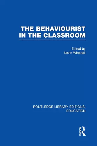 The Behaviourist in the Classroom cover