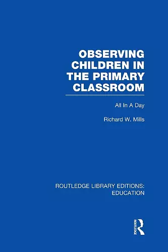 Observing Children in the Primary Classroom (RLE Edu O) cover