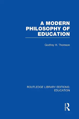 A Modern Philosophy of Education (RLE Edu K) cover