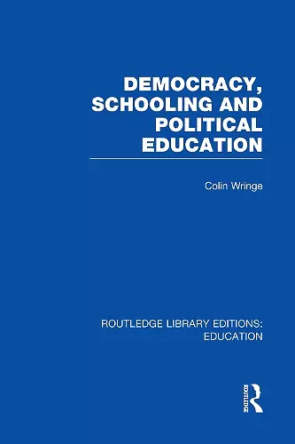 Democracy, Schooling and Political Education (RLE Edu K) cover