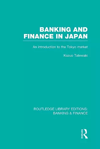 Banking and Finance in Japan (RLE Banking & Finance) cover