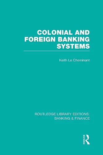 Colonial and Foreign Banking Systems (RLE Banking & Finance) cover