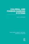 Colonial and Foreign Banking Systems (RLE Banking & Finance) cover