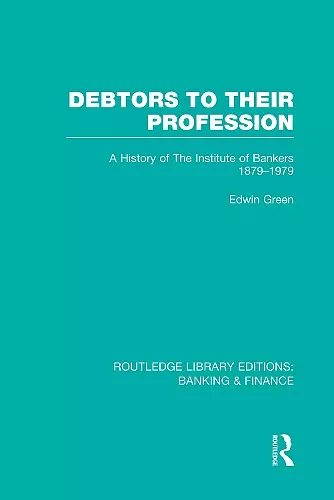 Debtors to their Profession (RLE Banking & Finance) cover