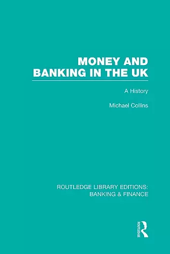 Money and Banking in the UK (RLE: Banking & Finance) cover