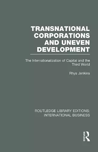 Transnational Corporations and Uneven Development (RLE International Business) cover