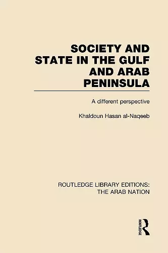 Society and State in the Gulf and Arab Peninsula (RLE: The Arab Nation) cover