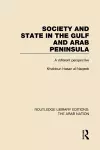 Society and State in the Gulf and Arab Peninsula (RLE: The Arab Nation) cover