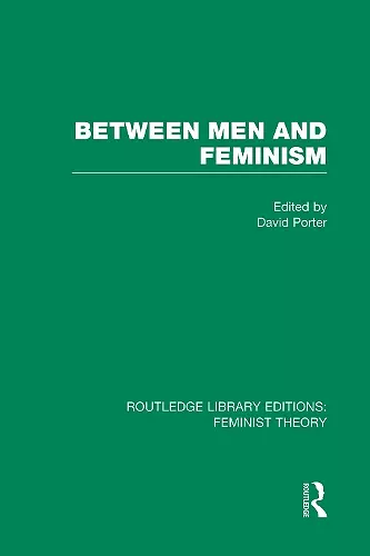 Between Men and Feminism (RLE Feminist Theory) cover