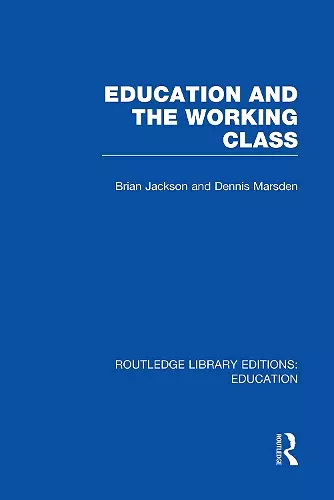 Education and the Working Class (RLE Edu L Sociology of Education) cover