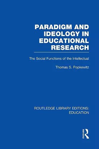 Paradigm and Ideology in Educational Research (RLE Edu L) cover