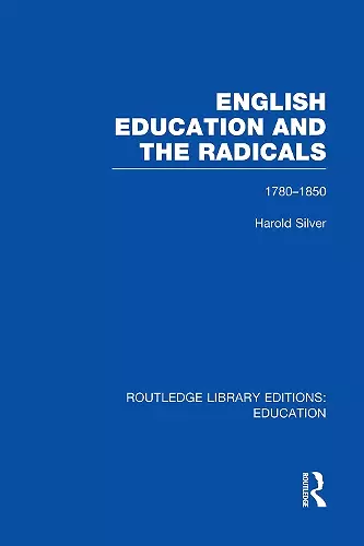 English Education and the Radicals (RLE Edu L) cover