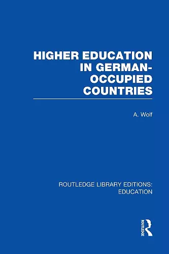 Higher Education in German Occupied Countries (RLE Edu A) cover