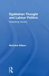 Egalitarian Thought and Labour Politics cover