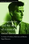 Wittgenstein and the Idea of a Critical Social Theory cover
