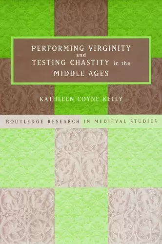 Performing Virginity and Testing Chastity in the Middle Ages cover