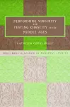 Performing Virginity and Testing Chastity in the Middle Ages cover