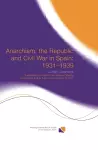 Anarchism, the Republic and Civil War in Spain: 1931-1939 cover