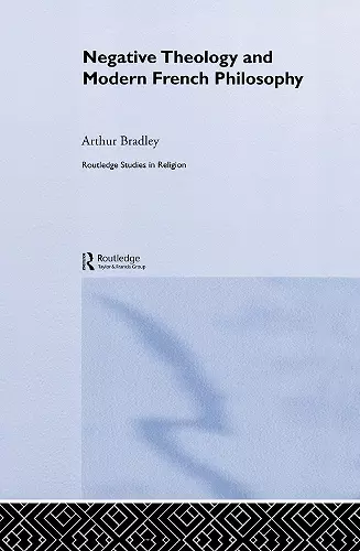 Negative Theology and Modern French Philosophy cover