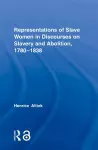 Representations of Slave Women in Discourses on Slavery and Abolition, 1780–1838 cover