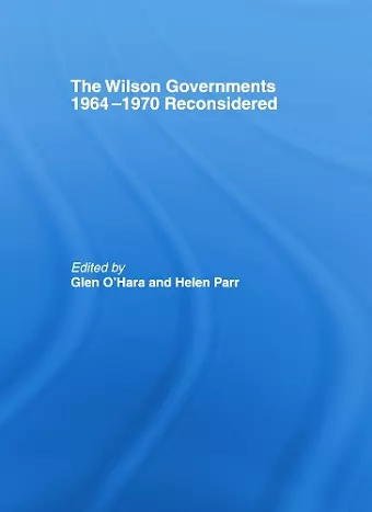 The Wilson Governments 1964-1970 Reconsidered cover