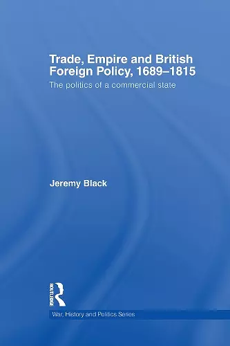 Trade, Empire and British Foreign Policy, 1689-1815 cover