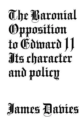 Baronial Opposition to Edward II cover