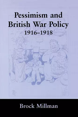 Pessimism and British War Policy, 1916-1918 cover