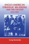 Anglo-American Strategic Relations and the Far East, 1933-1939 cover