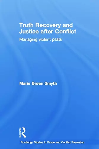 Truth Recovery and Justice after Conflict cover