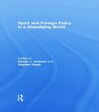 Sport and Foreign Policy in a Globalizing World cover