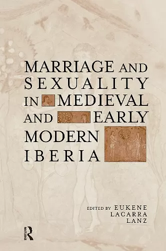 Marriage and Sexuality in Medieval and Early Modern Iberia cover