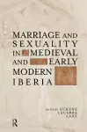 Marriage and Sexuality in Medieval and Early Modern Iberia cover