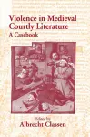 Violence in Medieval Courtly Literature cover