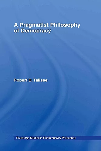 A Pragmatist Philosophy of Democracy cover