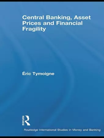 Central Banking, Asset Prices and Financial Fragility cover