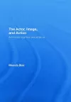 The Actor, Image, and Action cover