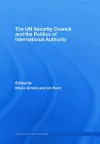 The UN Security Council and the Politics of International Authority cover