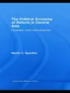 The Political Economy of Reform in Central Asia cover