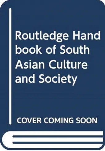 Routledge Handbook of South Asian Culture and Society cover