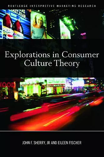 Explorations in Consumer Culture Theory cover