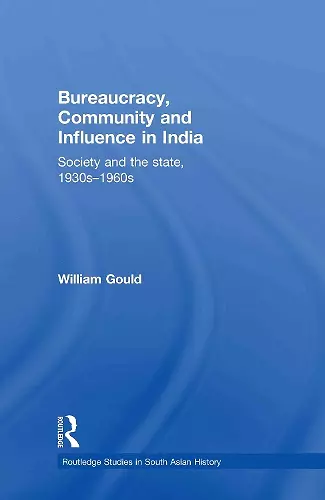 Bureaucracy, Community and Influence in India cover