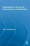 Interpretation in Social Life, Social Science, and Marketing cover