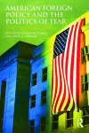 American Foreign Policy and The Politics of Fear cover