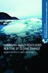 Managing Water Resources in a Time of Global Change cover
