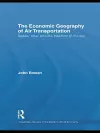 The Economic Geography of Air Transportation cover