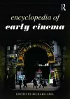 Encyclopedia of Early Cinema cover