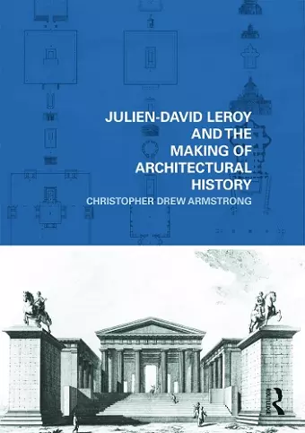 Julien-David Leroy and the Making of Architectural History cover