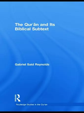 The Qur'an and its Biblical Subtext cover