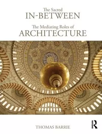 The Sacred In-Between: The Mediating Roles of Architecture cover